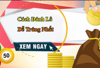 Tổng hợp những cách đánh lô đề dễ trúng nhất năm 2025
